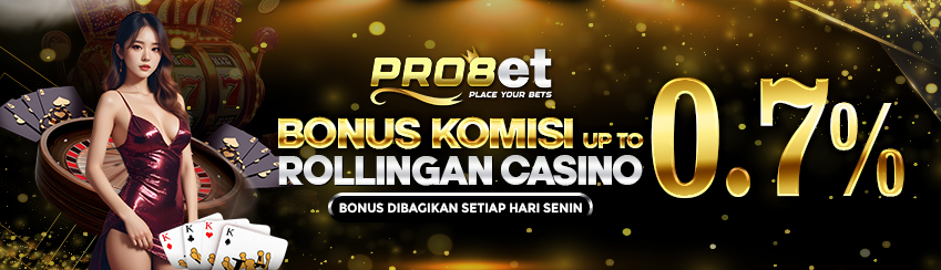 BONUS COMMISION / ROLINGAN CASINO  UP TO 0,7% DIBAGIKAN SETIAP HARI SENIN. S&K BERLAKU.	