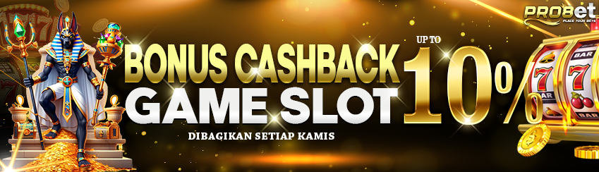 BONUS CASHBACK SLOT UP TO 10%. DIBAGIKAN SETIAP HARI KAMIS S&K BERLAKU.	